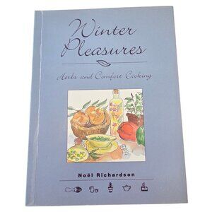 Winter Pleasures: Preserving and Cooking Herbs By Noel Richardso Cookbook Book